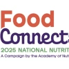 Food Connects Us. 2025 National Nutrition Month